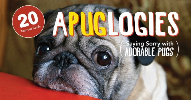 Paperback Apuglogies: Saying Sorry with Adorable Pugs Book