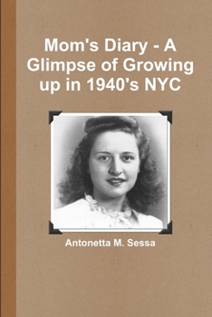 Paperback Mom's Diary - A Glimpse of Growing up in 1940's NYC Book