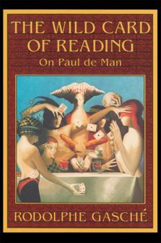 Paperback The Wild Card of Reading: On Paul de Man Book