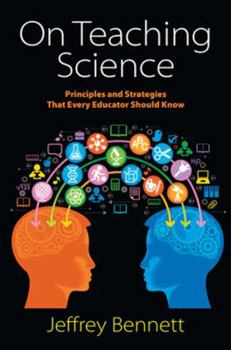 Paperback On Teaching Science: Principles and Strategies That Every Educator Should Know Book