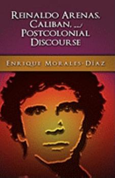Hardcover Reinaldo Arenas, Caliban, and Postcolonial Counter-Discourse Book