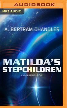 Matilda's Stepchildren - Book #4 of the John Grimes: Far Traveller Couriers