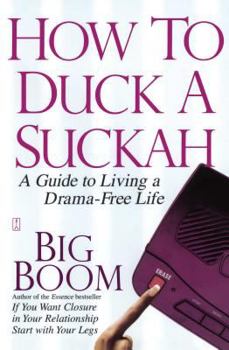 Paperback How to Duck a Suckah: A Guide to Living a Drama-Free Life Book