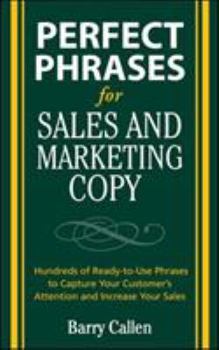 Paperback Perfect Phrases for Sales and Marketing Copy: Hundreds of Ready-To-Use Phrases to Capture Your Customer's Attention and Increase Your Sales Book