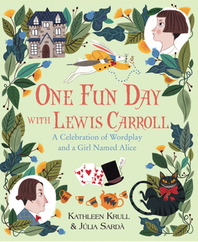 One Fun Day with Lewis Carroll: A Celebration of Wordplay and a Girl Named Alice Book Cover