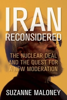 Hardcover Iran Reconsidered: The Nuclear Deal and the Quest for a New Moderation Book