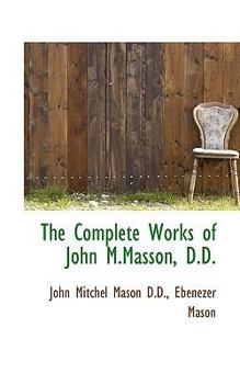 Paperback The Complete Works of John M.Masson, D.D. Book