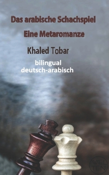 Paperback Das arabische Schachspiel Eine Metaromanze [German] Book