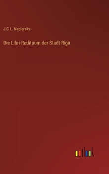 Hardcover Die Libri Redituum der Stadt Riga [German] Book