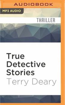 True Detective Stories - Book  of the Terry Deary's Terribly True Stories