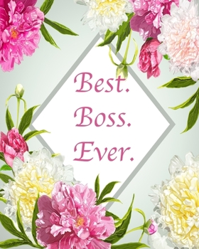 Best. Boss. Ever.: Floral Notebook Composition Journal 8’’x10’’ Mint Green Floral and Pink (Floral Notebooks)