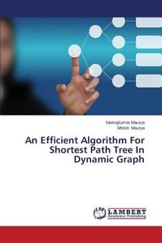 Paperback An Efficient Algorithm for Shortest Path Tree in Dynamic Graph Book