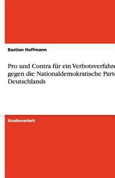 Paperback Pro und Contra für ein Verbotsverfahren gegen die Nationaldemokratische Partei Deutschlands [German] Book