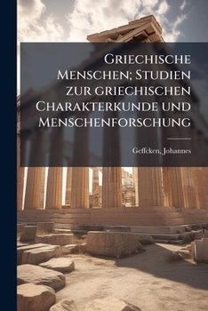 Paperback Griechische Menschen; Studien zur griechischen Charakterkunde und Menschenforschung [German] Book