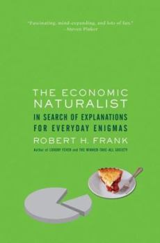 Hardcover The Economic Naturalist: In Search of Explanations for Everyday Enigmas Book