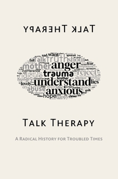 Paperback Talk Therapy: A Radical History for Troubled Times Book