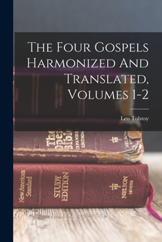 Paperback The Four Gospels Harmonized And Translated, Volumes 1-2 Book