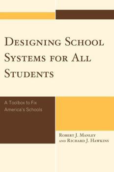 Paperback Designing School Systems for All Students: A Tool Box to Fix America's Schools Book