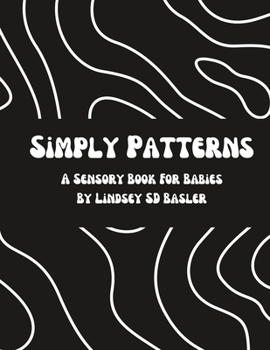 Paperback Simply Patterns: A Sensory Book For Babies Book