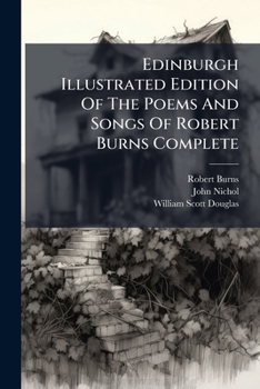 Paperback Edinburgh Illustrated Edition Of The Poems And Songs Of Robert Burns Complete Book