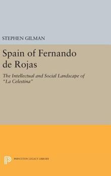 The Spain of Fernando de Rojas; the intellectual and social landscape of La Celestina