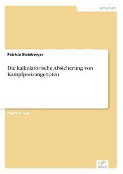 Paperback Die kalkulatorische Absicherung von Kampfpreisangeboten [German] Book