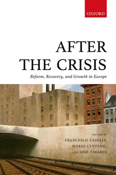 Hardcover After the Crisis: Reform, Recovery, and Growth in Europe Book