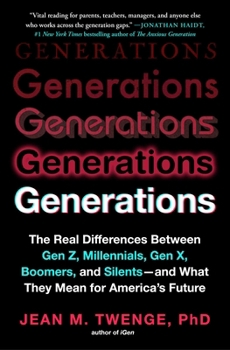 Paperback Generations: The Real Differences Between Gen Z, Millennials, Gen X, Boomers, and Silents--And What They Mean for America's Future Book