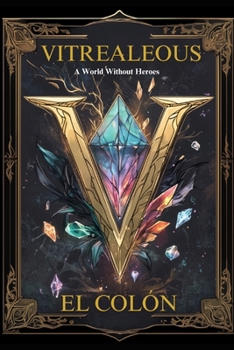 Paperback Vitrealeous: A World Without Heroes Book