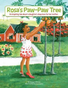 Paperback Rosa's Paw-Paw Tree: An Inspiring Tale about a Daughter's Deep Love for Her Mother Book
