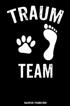 Traum Team: Hund Katze Kalender 2020 Hundeliebhaber Geschenk Lustig / Taschenkalender 2020 / Terminplaner 2020 / Jahresplaner 2020 / DIN A5 12 Monate ... / Jede Woche eine Seite (German Edition)