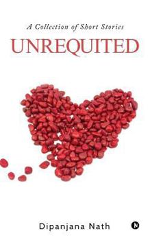 Paperback Unrequited: A Collection of Short Stories Book