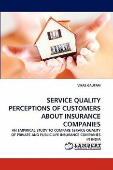 Paperback Service Quality Perceptions of Customers about Insurance Companies Book