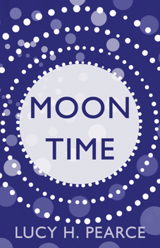 Paperback Moon Time: Living in Flow with your Cycle Book