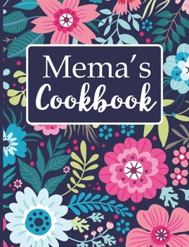Mema's Cookbook: Create Your Own Recipe Book, Empty Blank Lined Journal for Sharing Your Favorite Recipes, Personalized Gift, Navy Blue Botanical Floral