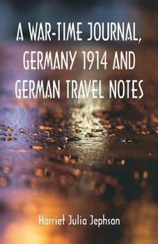 Paperback A War-time Journal, Germany 1914 and German Travel Notes Book