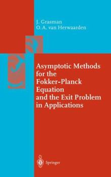 Hardcover Asymptotic Methods for the Fokker-Planck Equation and the Exit Problem in Applications Book