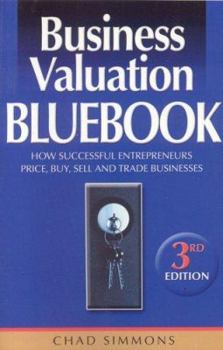Paperback Business Valuation Bluebook: How Successful Entrepreneurs Price, Sell and Trade Businesses Book