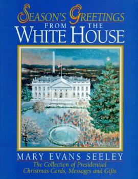 Hardcover Season's Greetings from the White House: The Collection of Presidential Christmas Cards, Messages and Gifts Book