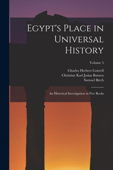 Paperback Egypt's Place in Universal History: An Historical Investigation in Five Books; Volume 5 Book