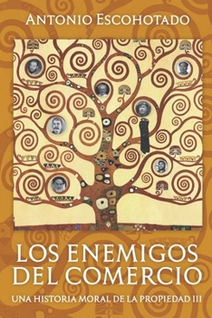 Paperback Los enemigos del comercio III: Una historia moral de la propiedad Vol. III [Spanish] Book