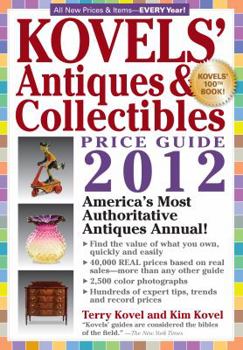 Paperback Kovels' Antiques and Colectibles Price Guide 2012: America's Bestselling Antiques Annual Book