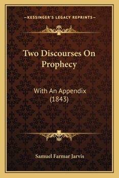 Paperback Two Discourses On Prophecy: With An Appendix (1843) Book