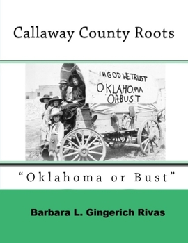 Paperback Callaway County Roots: "Oklahoma or Bust" Book