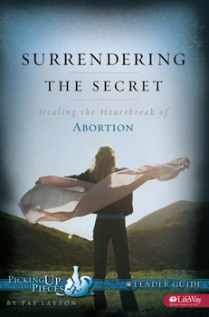 Paperback Surrendering the Secret - Leader Guide: Healing the Heartbreak of Abortion Book