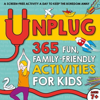 Paperback Unplug: 365 Fun, Family-Friendly Activities for Kids Book