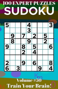 Paperback Sudoku: 100 Expert Puzzles Volume 50 - Train Your Brain! Book
