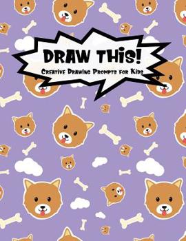 Paperback Draw This!: 100 Drawing Prompts to Boost Creativity - Cute Dog - Version 4 Book