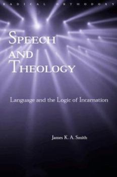 Paperback Speech and Theology: Language and the Logic of Incarnation Book