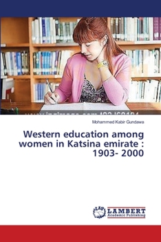 Paperback Western education among women in Katsina emirate: 1903- 2000 Book